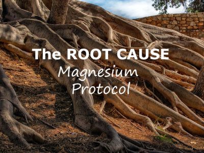The Root Cause - Magnesium Protocol