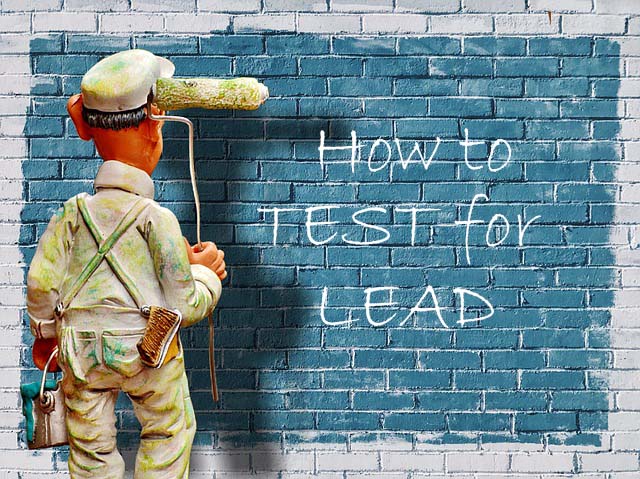 How to test for lead paint or lead in home